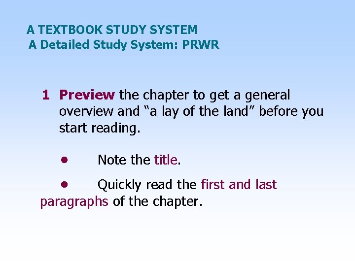 A TEXTBOOK STUDY SYSTEM A Detailed Study System: PRWR 1 Preview the chapter to