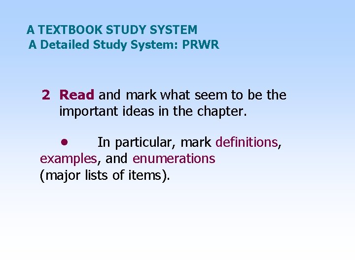 A TEXTBOOK STUDY SYSTEM A Detailed Study System: PRWR 2 Read and mark what