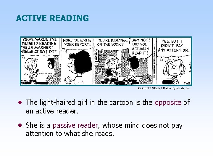 ACTIVE READING PEANUTS: ©United Feature Syndicate, Inc. • The light-haired girl in the cartoon