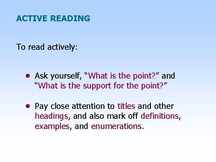 ACTIVE READING To read actively: • Ask yourself, “What is the point? ” and