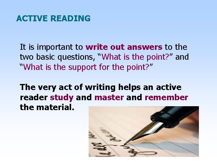 ACTIVE READING It is important to write out answers to the two basic questions,