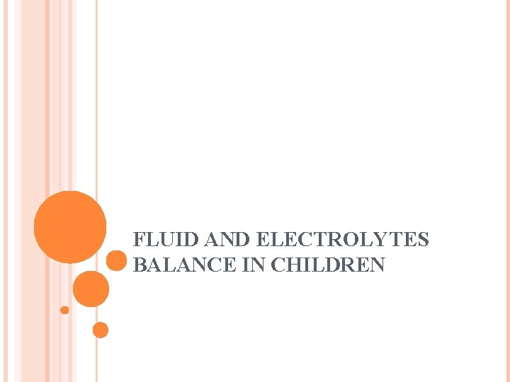 FLUID AND ELECTROLYTES BALANCE IN CHILDREN 