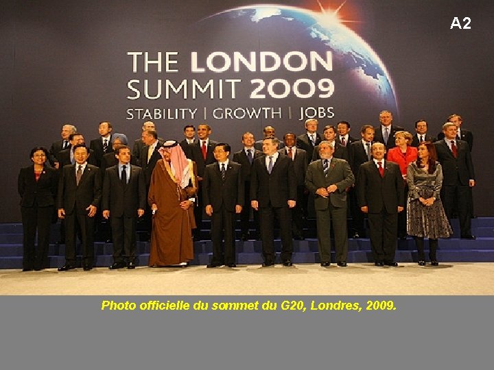 A 2 Photo officielle du sommet du G 20, Londres, 2009. 