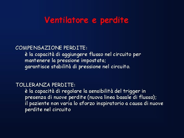 Ventilatore e perdite COMPENSAZIONE PERDITE: è la capacità di aggiungere flusso nel circuito per