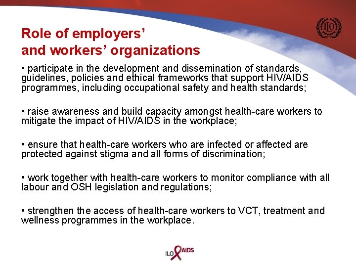 Role of employers’ and workers’ organizations • participate in the development and dissemination of