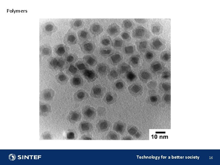 Polymers Technology for a better society 16 Polymers Technology for a better society 16