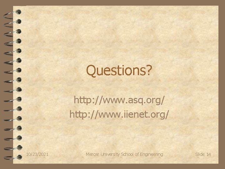 Questions? http: //www. asq. org/ http: //www. iienet. org/ 10/23/2021 Mercer University School of