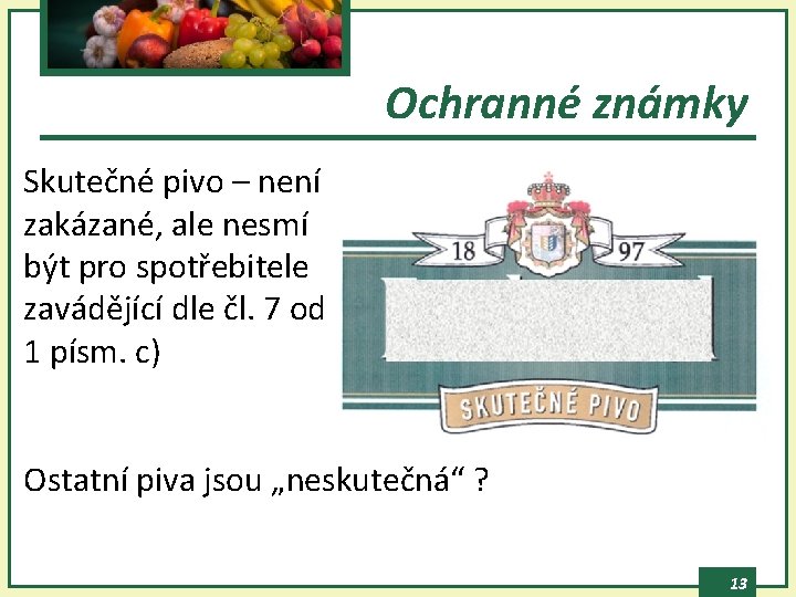 Ochranné známky Skutečné pivo – není zakázané, ale nesmí být pro spotřebitele zavádějící dle