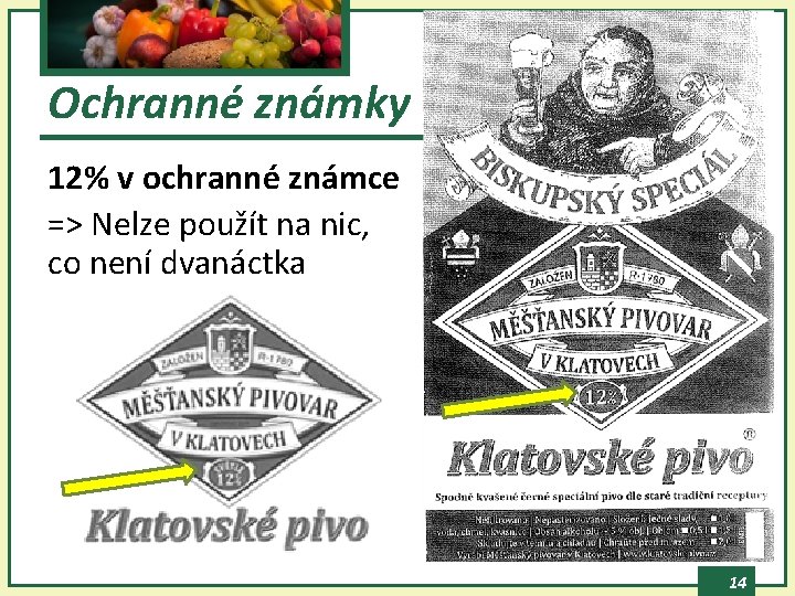 Ochranné známky 12% v ochranné známce => Nelze použít na nic, co není dvanáctka