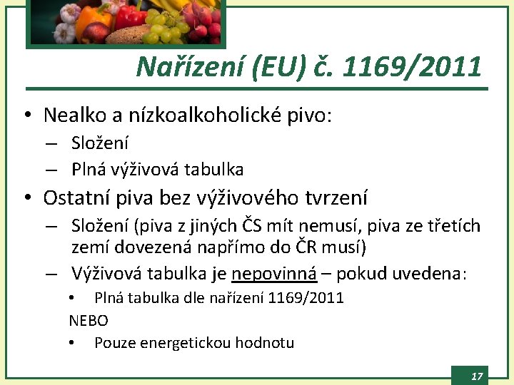 Nařízení (EU) č. 1169/2011 • Nealko a nízkoalkoholické pivo: – Složení – Plná výživová