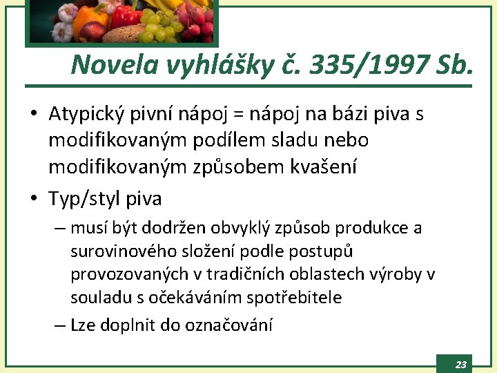 Novela vyhlášky č. 335/1997 Sb. • Atypický pivní nápoj = nápoj na bázi piva