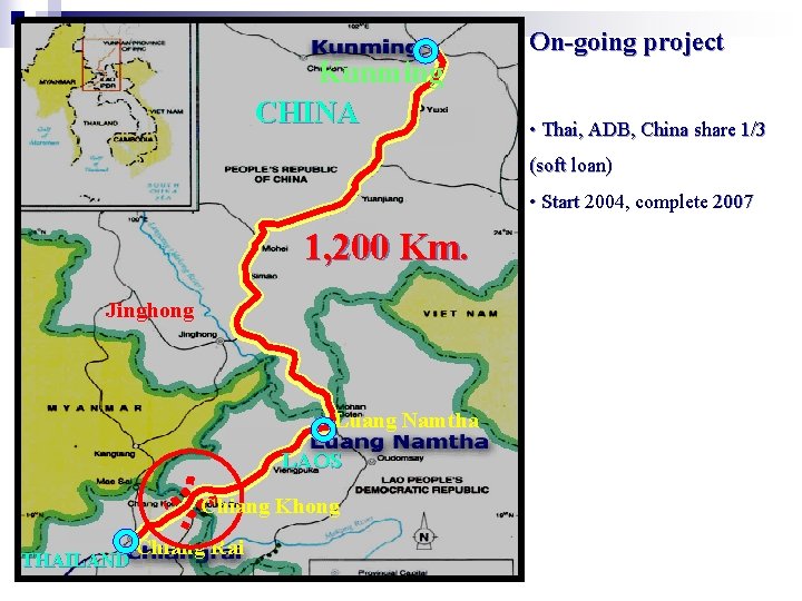 Kunming CHINA On-going project • Thai, ADB, China share 1/3 (soft loan) • Start