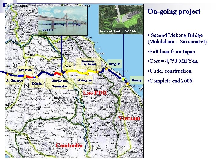 On-going project Second Mekong Int’l Bridge Project HAI VAN PASS TUNNEL • Second Mekong