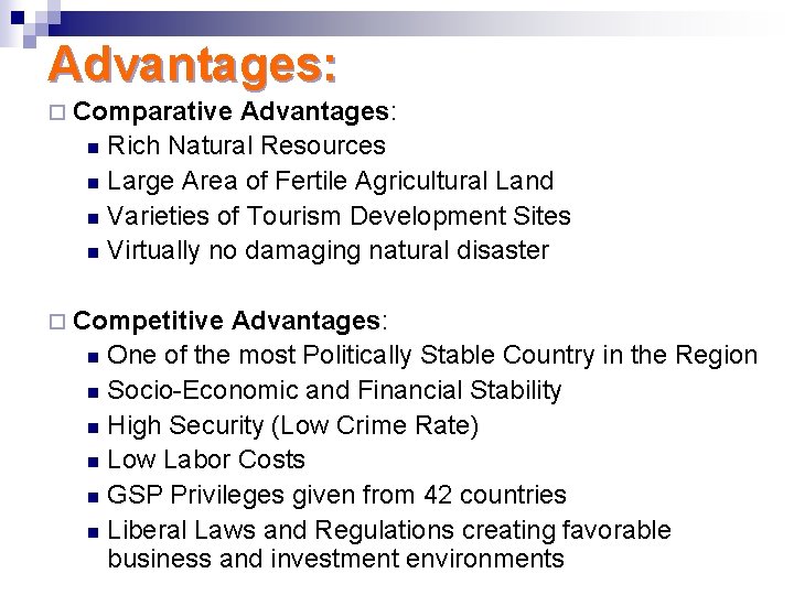 Advantages: ¨ Comparative Advantages: n Rich Natural Resources n Large Area of Fertile Agricultural