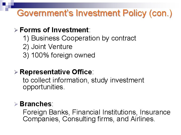 Government’s Investment Policy (con. ) Ø Forms of Investment: 1) Business Cooperation by contract