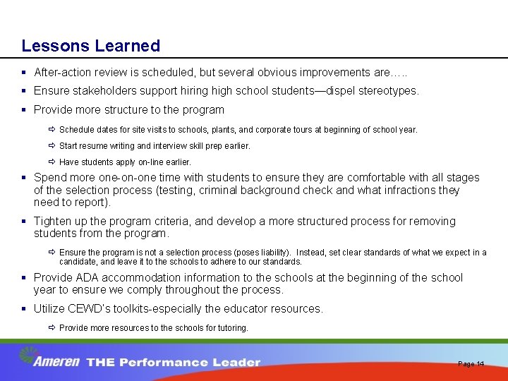 Lessons Learned § After-action review is scheduled, but several obvious improvements are…. . §