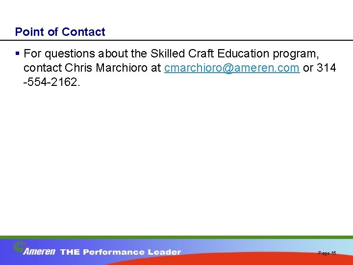 Point of Contact § For questions about the Skilled Craft Education program, contact Chris
