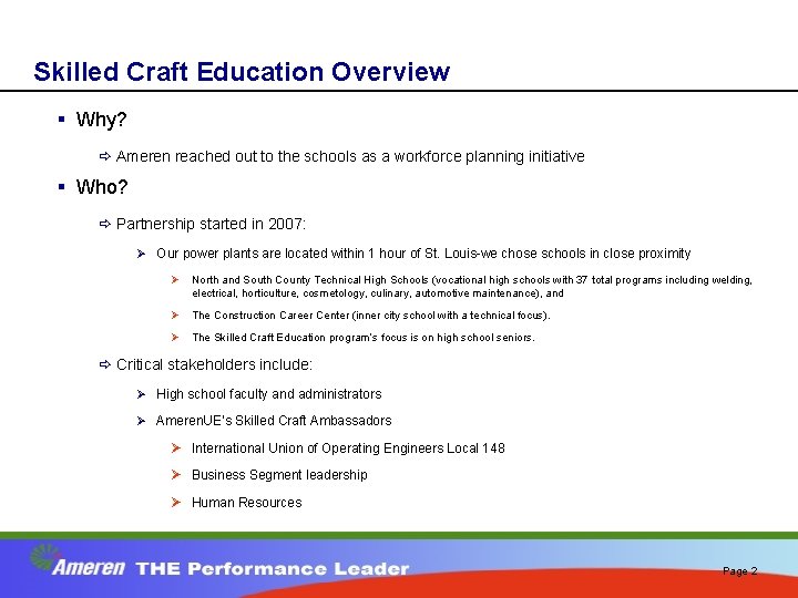 Skilled Craft Education Overview § Why? ð Ameren reached out to the schools as