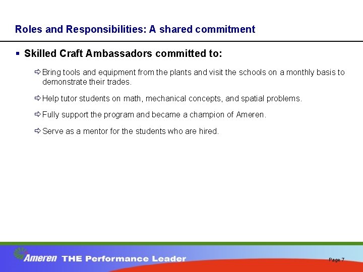 Roles and Responsibilities: A shared commitment § Skilled Craft Ambassadors committed to: ð Bring