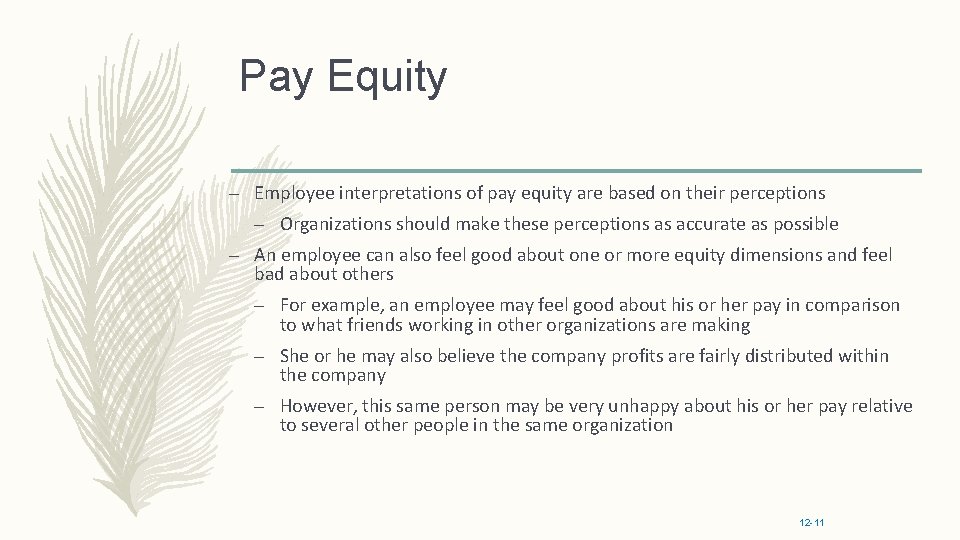 Pay Equity – Employee interpretations of pay equity are based on their perceptions –