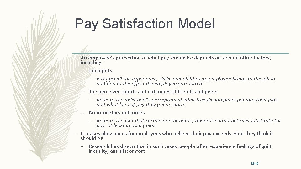 Pay Satisfaction Model – An employee’s perception of what pay should be depends on