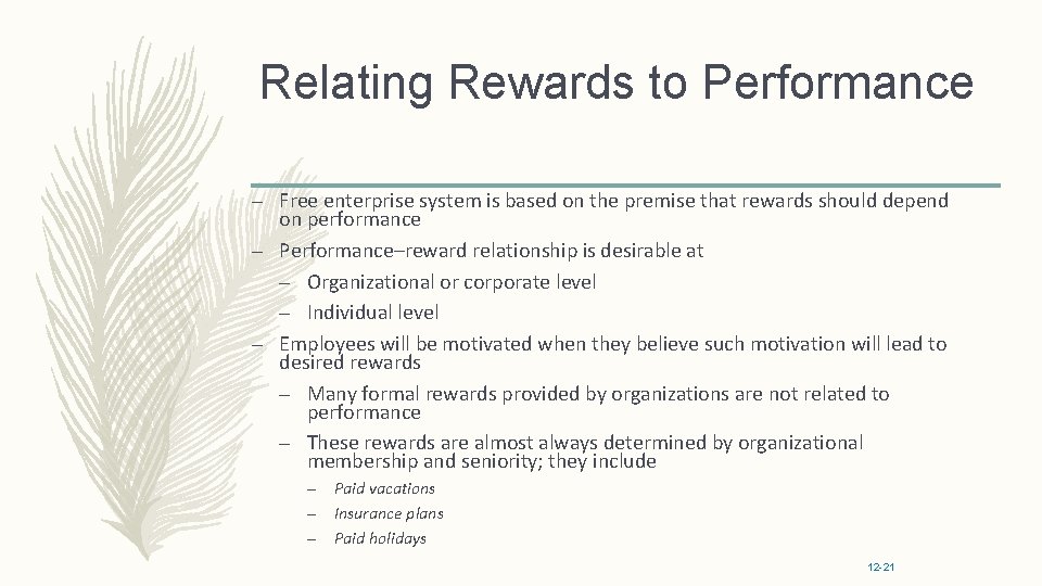 Relating Rewards to Performance – Free enterprise system is based on the premise that