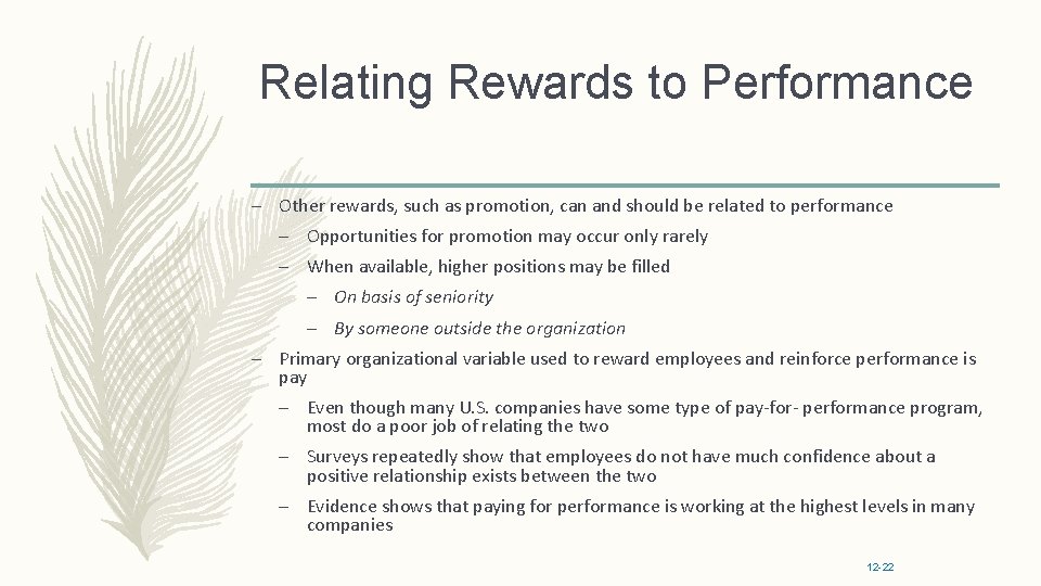 Relating Rewards to Performance – Other rewards, such as promotion, can and should be