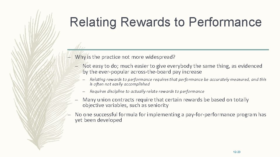 Relating Rewards to Performance – Why is the practice not more widespread? – Not