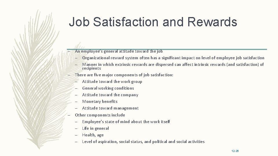 Job Satisfaction and Rewards – – – An employee’s general attitude toward the job