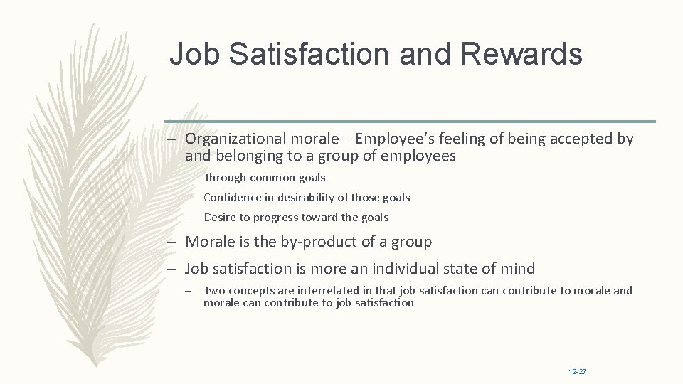 Job Satisfaction and Rewards – Organizational morale – Employee’s feeling of being accepted by