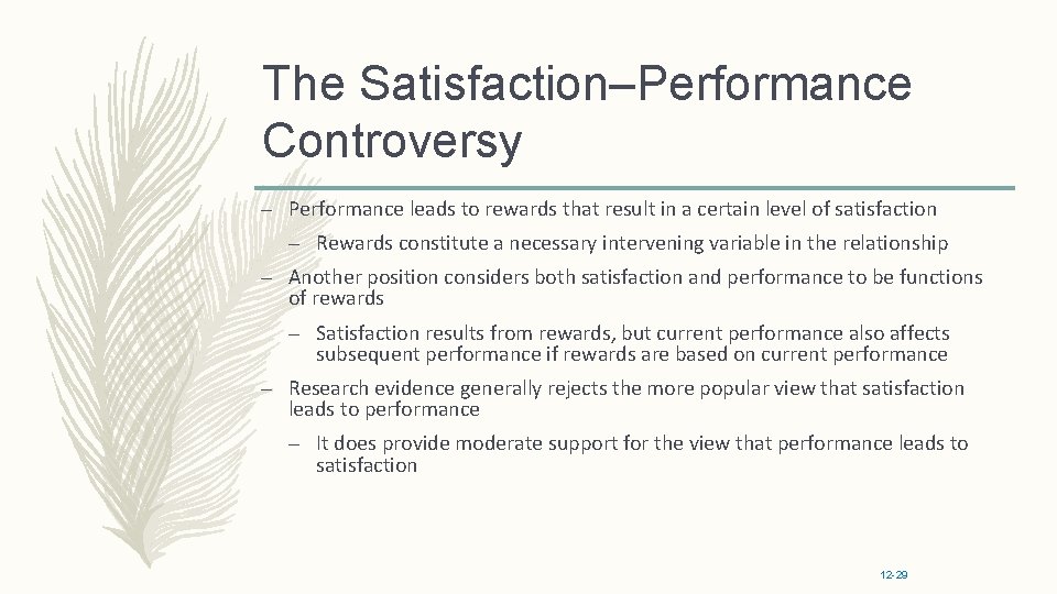 The Satisfaction–Performance Controversy – Performance leads to rewards that result in a certain level