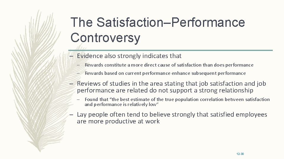 The Satisfaction–Performance Controversy – Evidence also strongly indicates that – Rewards constitute a more