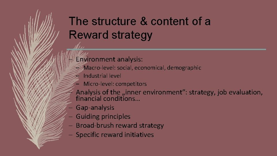 The structure & content of a Reward strategy – Environment analysis: – Macro-level: social,