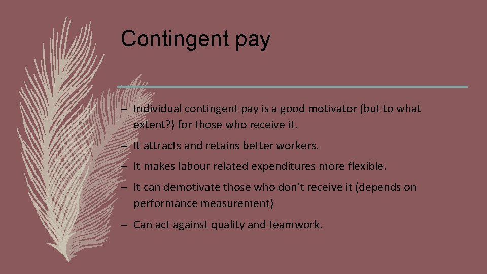 Contingent pay – Individual contingent pay is a good motivator (but to what extent?