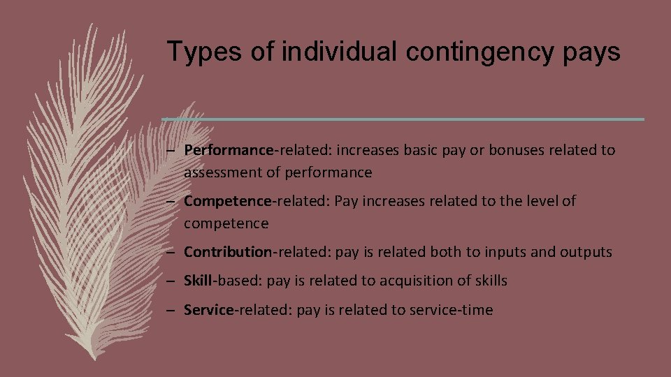 Types of individual contingency pays – Performance-related: increases basic pay or bonuses related to