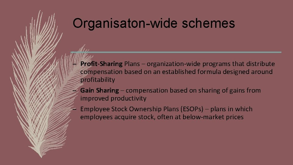 Organisaton-wide schemes – Profit-Sharing Plans – organization-wide programs that distribute compensation based on an