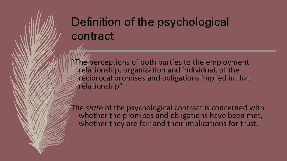 Definition of the psychological contract “The perceptions of both parties to the employment relationship,