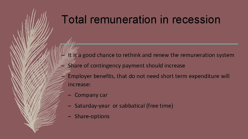 Total remuneration in recession – It is a good chance to rethink and renew