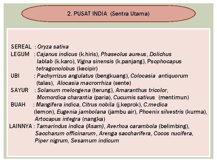 2. PUSAT INDIA (Sentra Utama) SEREAL : Oryza sativa LEGUM : Cajanus indicus (k.