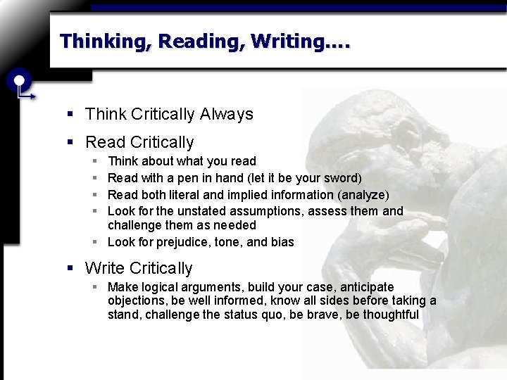 Thinking, Reading, Writing…. § Think Critically Always § Read Critically § § Think about