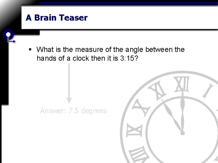 A Brain Teaser § What is the measure of the angle between the hands