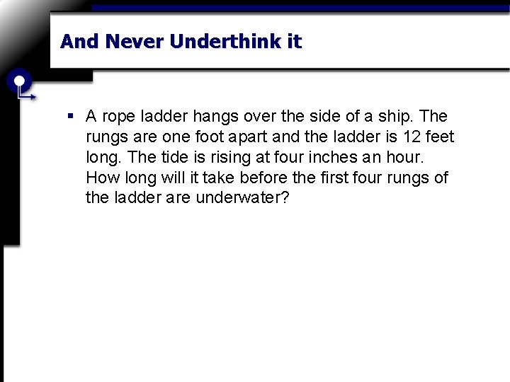 And Never Underthink it § A rope ladder hangs over the side of a