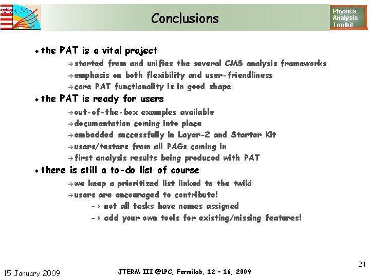 Conclusions Physics Analysis T oolkit the PAT is a vital project started from and