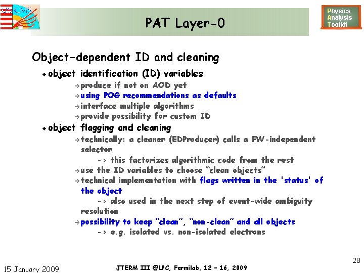 PAT Layer-0 Physics Analysis T oolkit Object-dependent ID and cleaning object identification (ID) variables