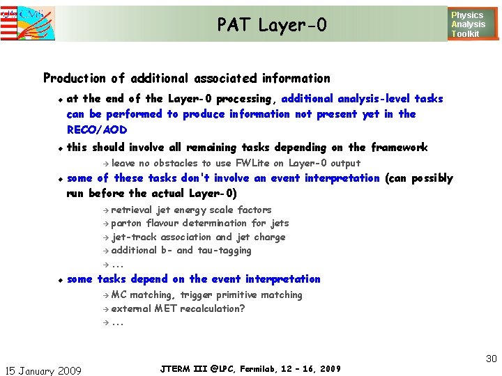 PAT Layer-0 Physics Analysis T oolkit Production of additional associated information at the end