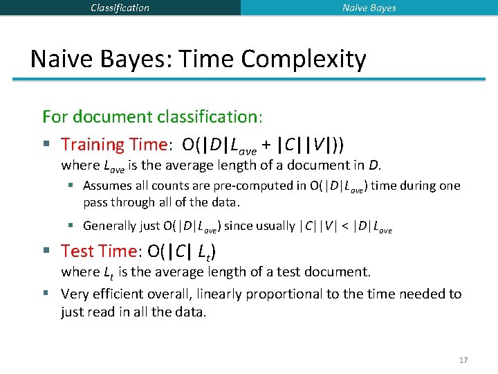 Classification Naïve Bayes Naive Bayes: Time Complexity For document classification: § Training Time: O(|D|Lave