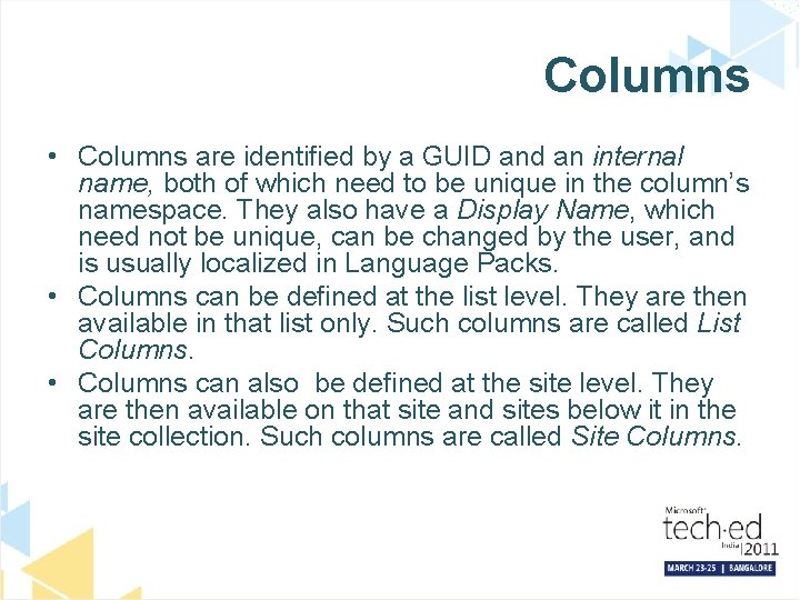 Columns • Columns are identified by a GUID and an internal name, both of