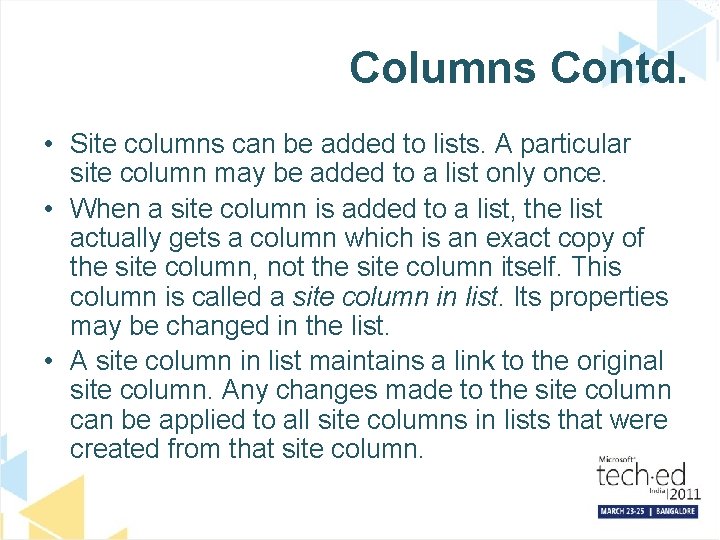 Columns Contd. • Site columns can be added to lists. A particular site column