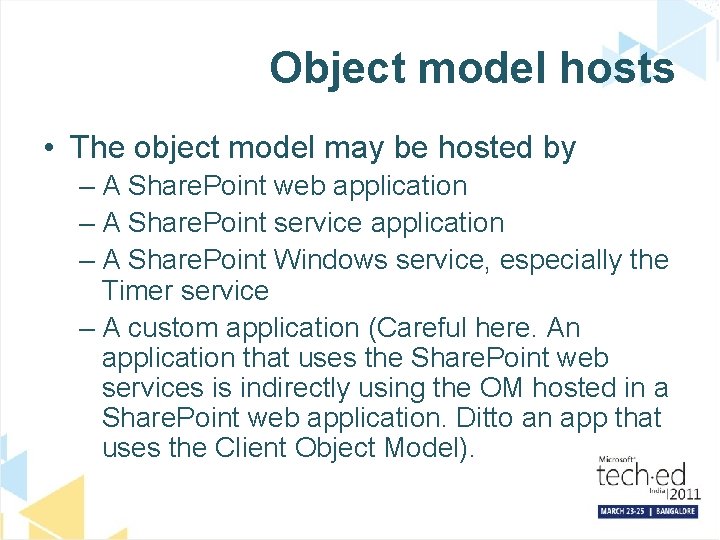 Object model hosts • The object model may be hosted by – A Share.