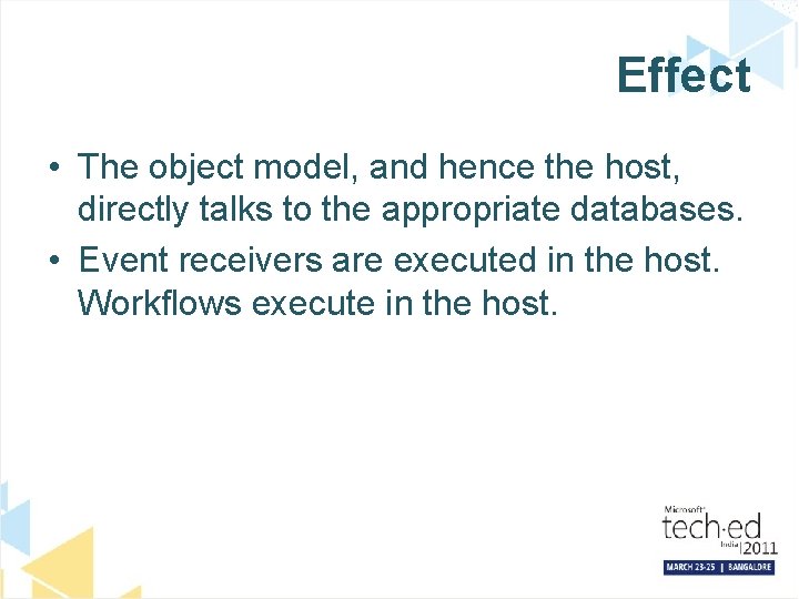 Effect • The object model, and hence the host, directly talks to the appropriate